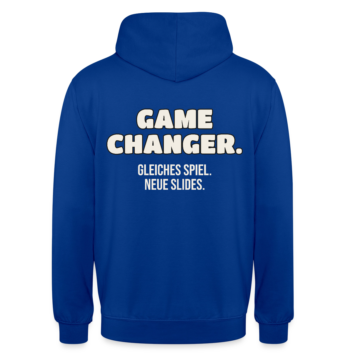 Game Changer. Gleiches Spiel. Neue Slides. Motiv-Hoodie unisex, Farbe Royalblau