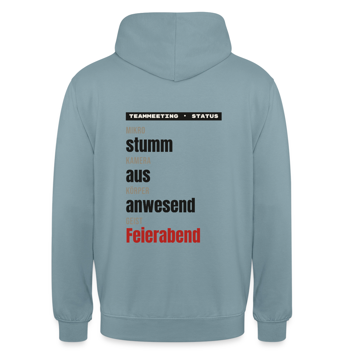 "Mikro stumm, Kamera aus, Körper anwesend, Geist Feierabend" Motiv-Hoodie unisex, Farbe Nebelblau