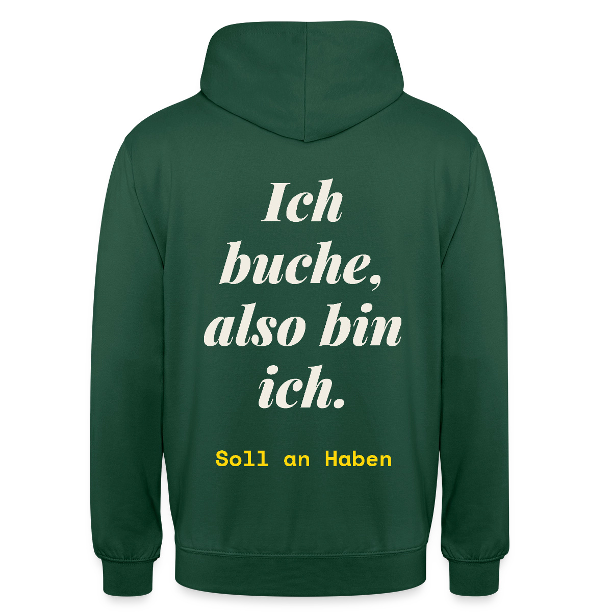 "Ich buche, also bin ich." Motiv-Hoodie unisex, Farbe Flaschengrün