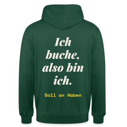 "Ich buche, also bin ich." Motiv-Hoodie unisex, Farbe Flaschengrün