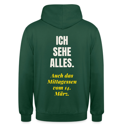 "Ich sehe alles. Auch das Mittagessen vom 14. März." Motiv-Hoodie unisex, Farbe Flaschengrün