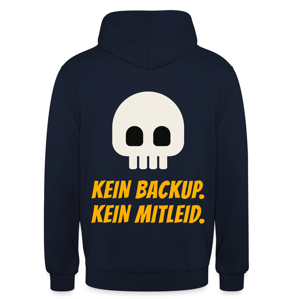 Kein Backup. Kein Mitleid. Motiv-Hoodie unisex, Farbe Navy