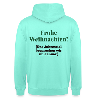 "Frohe Weihnachten! Das Jahresziel besprechen wir im Januar." Motiv-Hoodie unisex, Farbe Mint