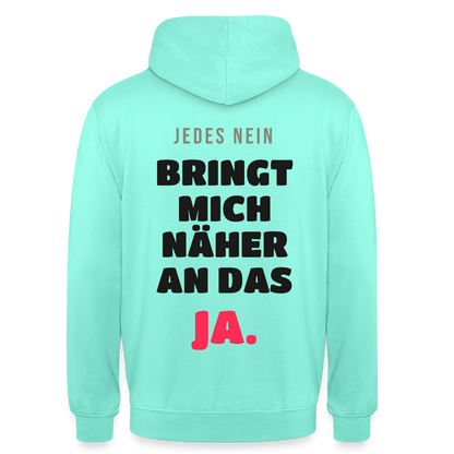 Jedes Nein bringt mich näher an das Ja. Motiv-Hoodie unisex, Farbe Mint