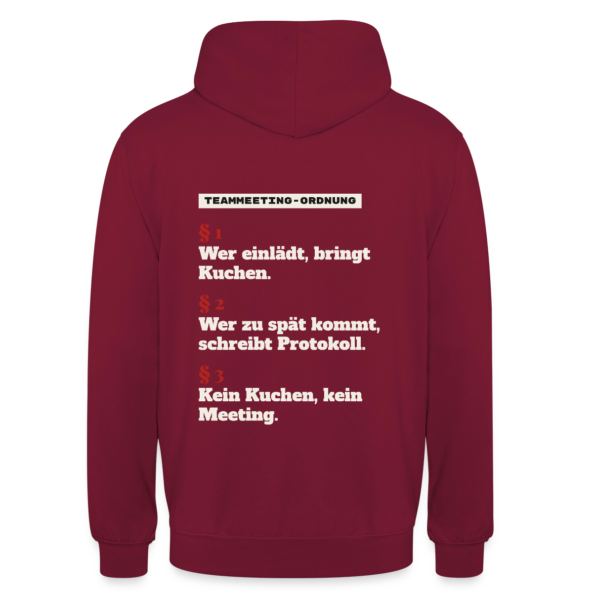 "Teammeeting-Ordnung: wer einlädt, bringt Kuchen." Motiv-Hoodie unisex, Farbe Bordeaux