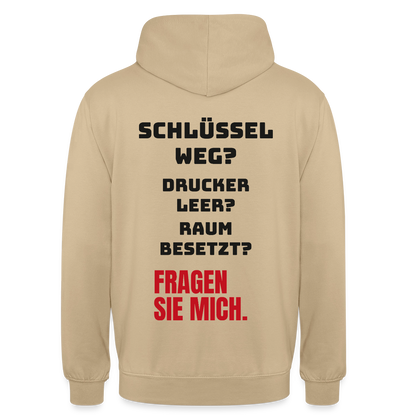 Schlüssel weg? Drucker leer? Raum besetzt? Fragen Sie mich. Motiv-Hoodie unisex, Farbe Beige