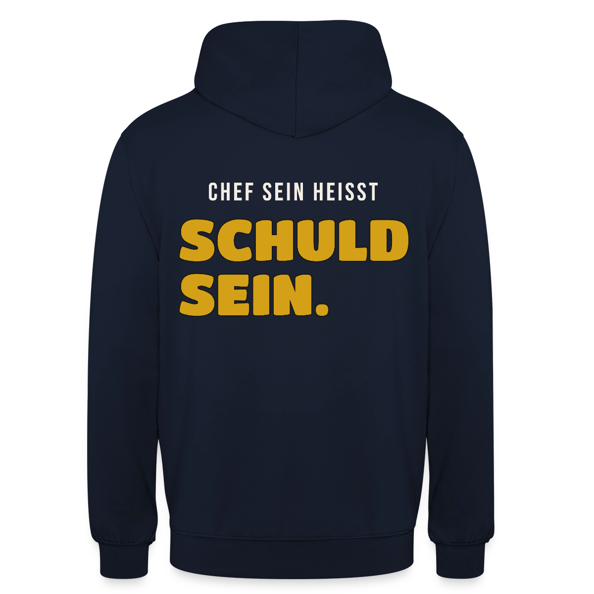 Chef sein heißt schuld sein. Motiv-Hoodie unisex, Farbe Navy