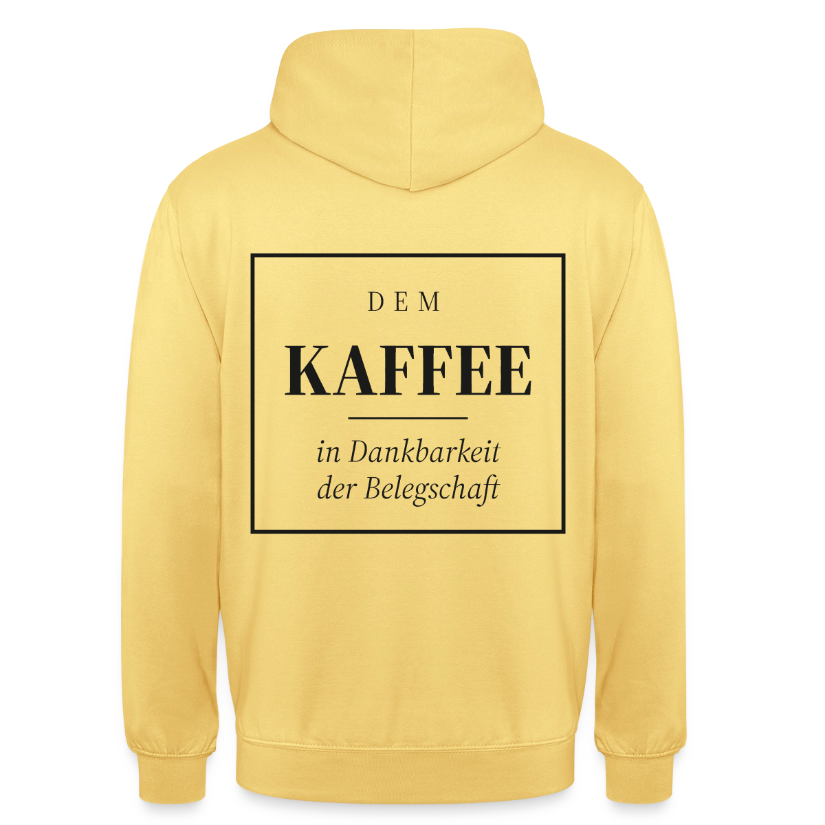 "Dem Kaffee in Dankbarkeit der Belegschaft" Motiv-Hoodie unisex, Farbe Zitronengelb