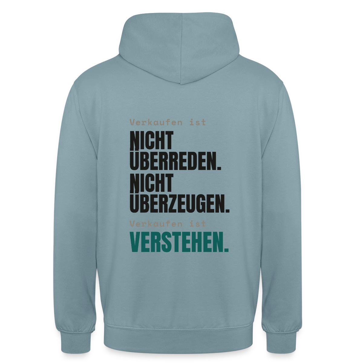 Verkaufen ist nicht überreden. Verkaufen ist verstehen. Motiv-Hoodie unisex, Farbe Nebelblau
