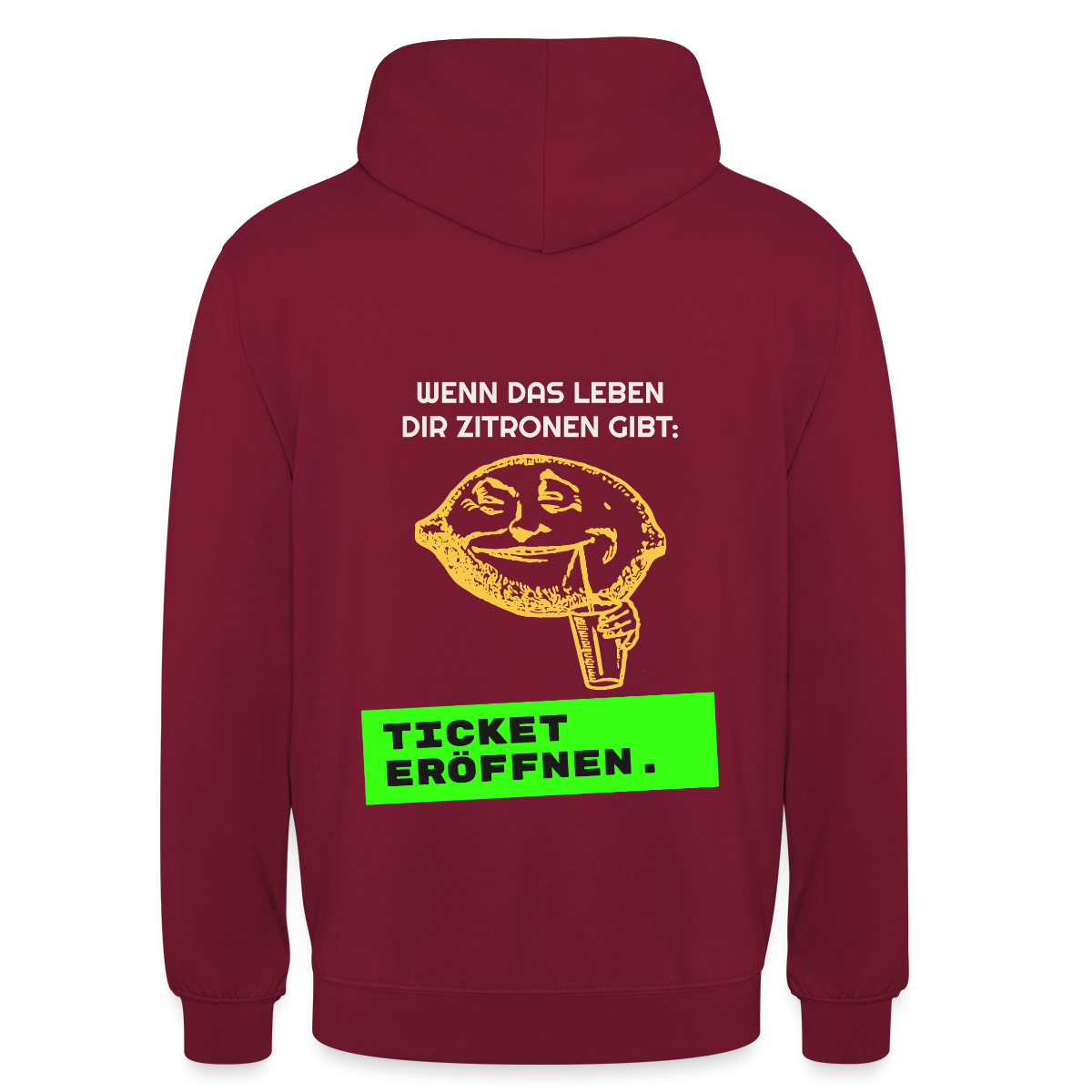 Wenn das Leben dir Zitronen gibt: Ticket eröffnen. Motiv-Hoodie unisex, Farbe Bordeaux
