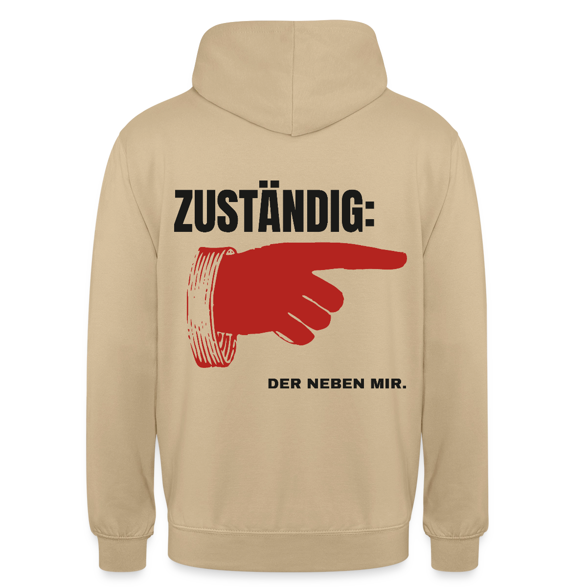 "Zuständig: der neben mir." Motiv-Hoodie unisex, Farbe Beige