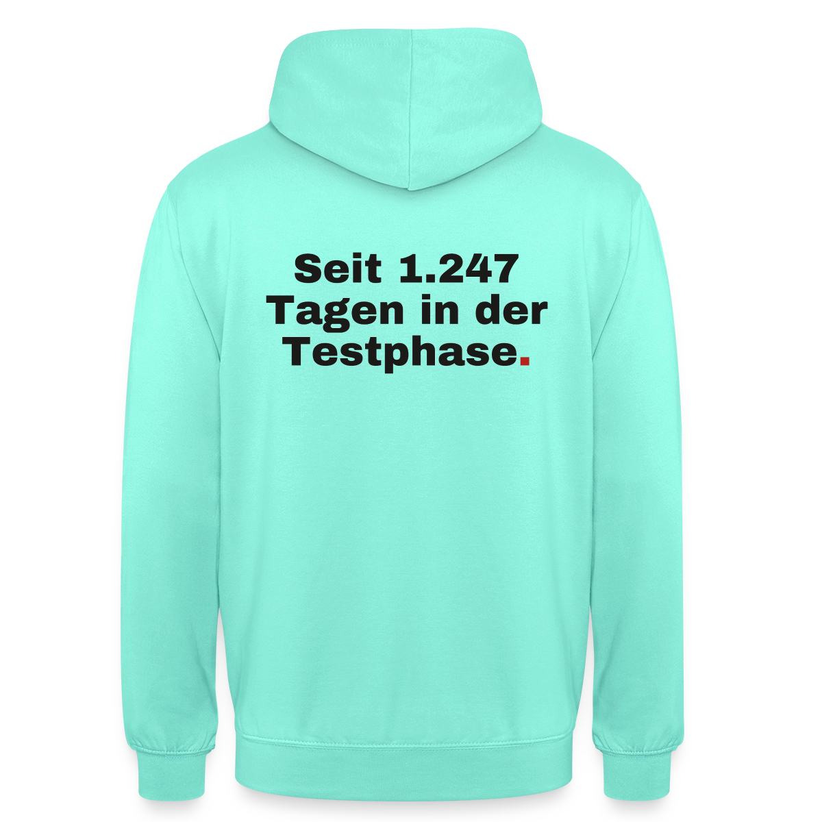 "Seit 1.247 Tagen in der Testphase." Motiv-Hoodie unisex, Farbe Mint