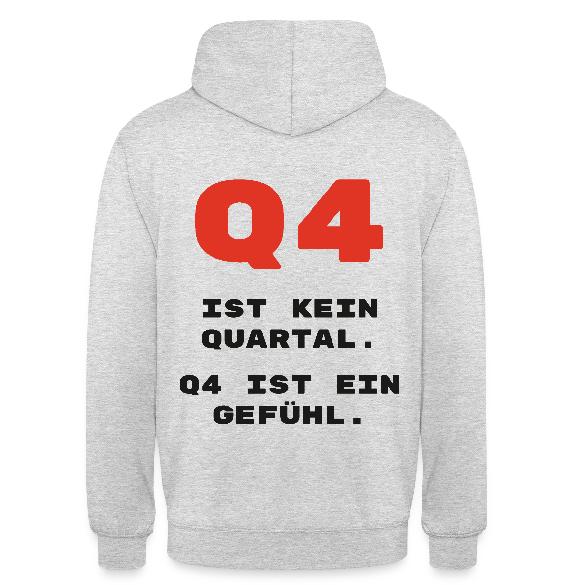 Q4 ist kein Quartal. Q4 ist ein Gefühl. Motiv-Hoodie unisex, Farbe Hellgrau meliert