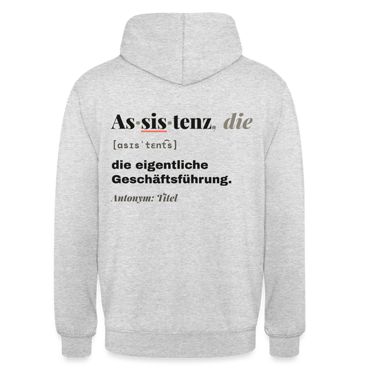 Assistenz, die: die eigentliche Geschäftsführung. Motiv-Hoodie unisex, Farbe Hellgrau meliert