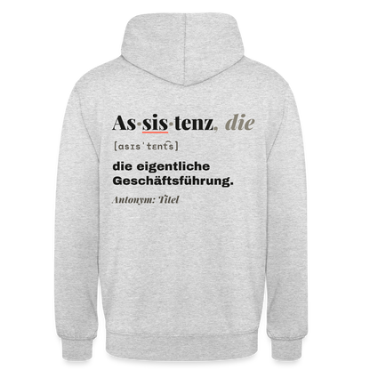 Assistenz, die: die eigentliche Geschäftsführung. Motiv-Hoodie unisex, Farbe Hellgrau meliert