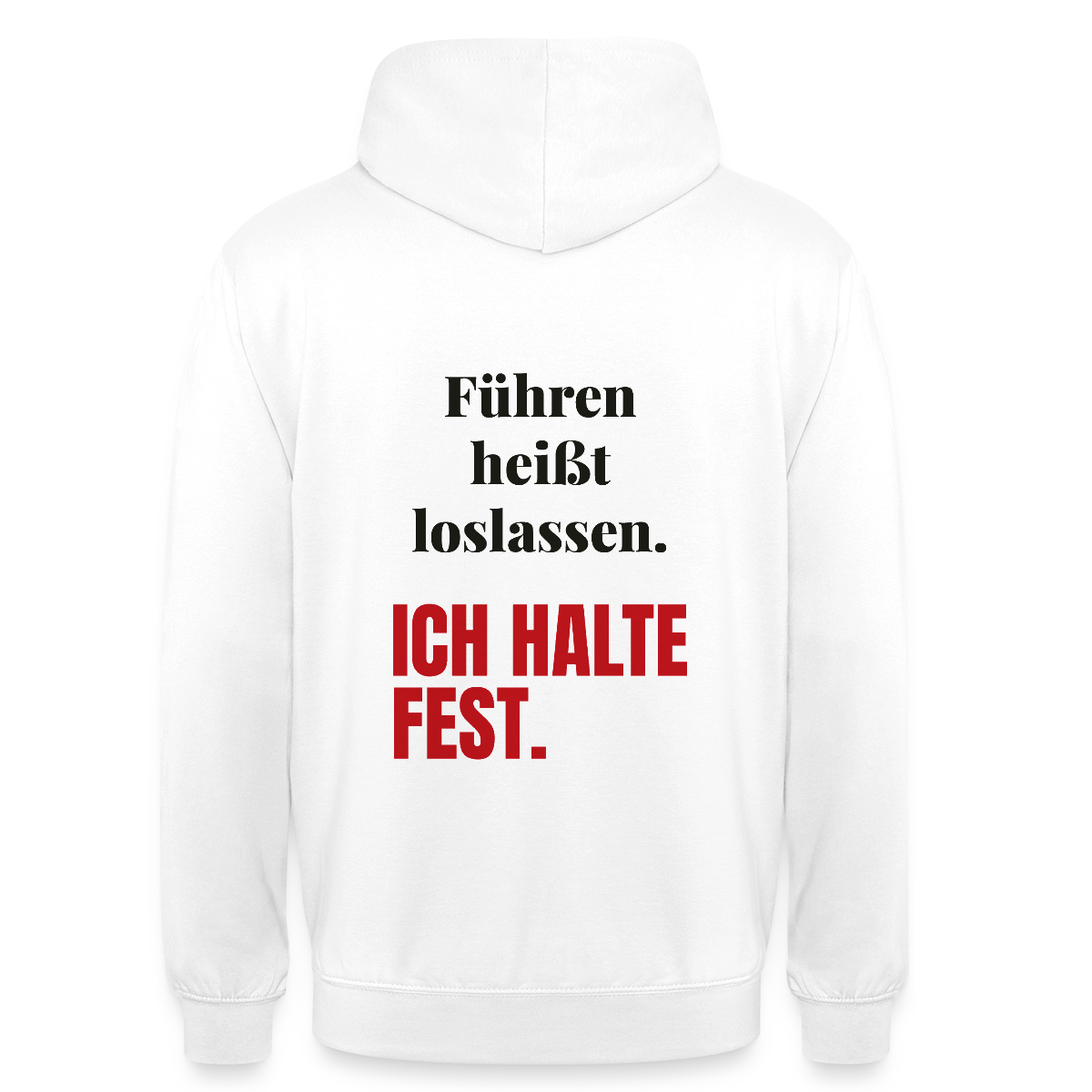 Führen heißt loslassen. Ich halte fest. Motiv-Hoodie unisex, Farbe Weiß