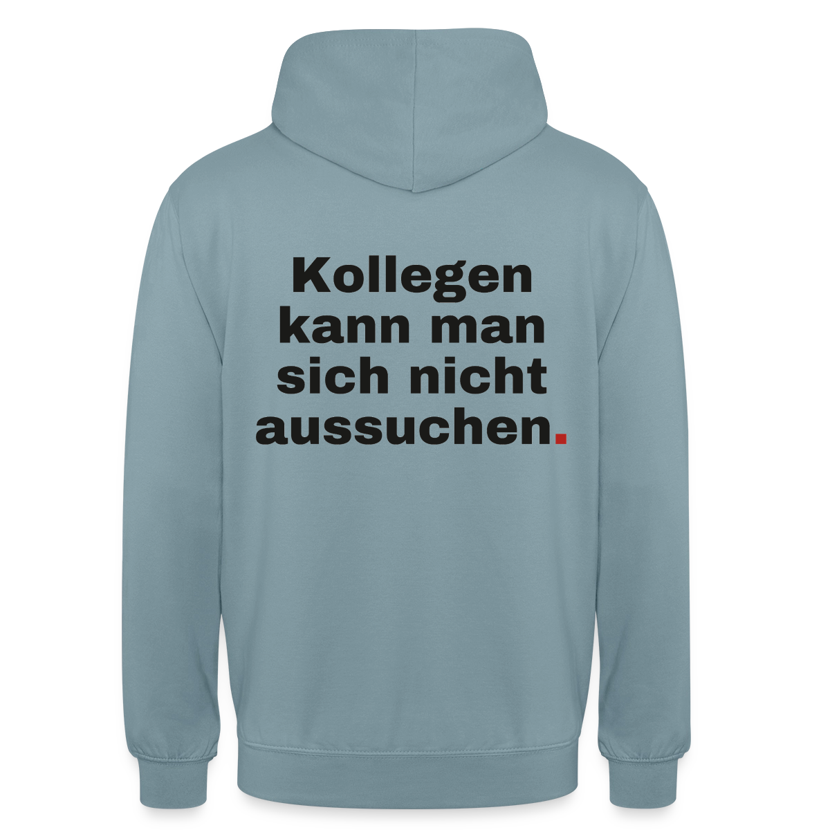 "Kollegen kann man sich nicht aussuchen." Motiv-Hoodie unisex, Farbe Nebelblau