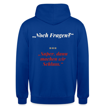 "Noch Fragen? Super, dann machen wir Schluss." Motiv-Hoodie unisex, Farbe Royalblau