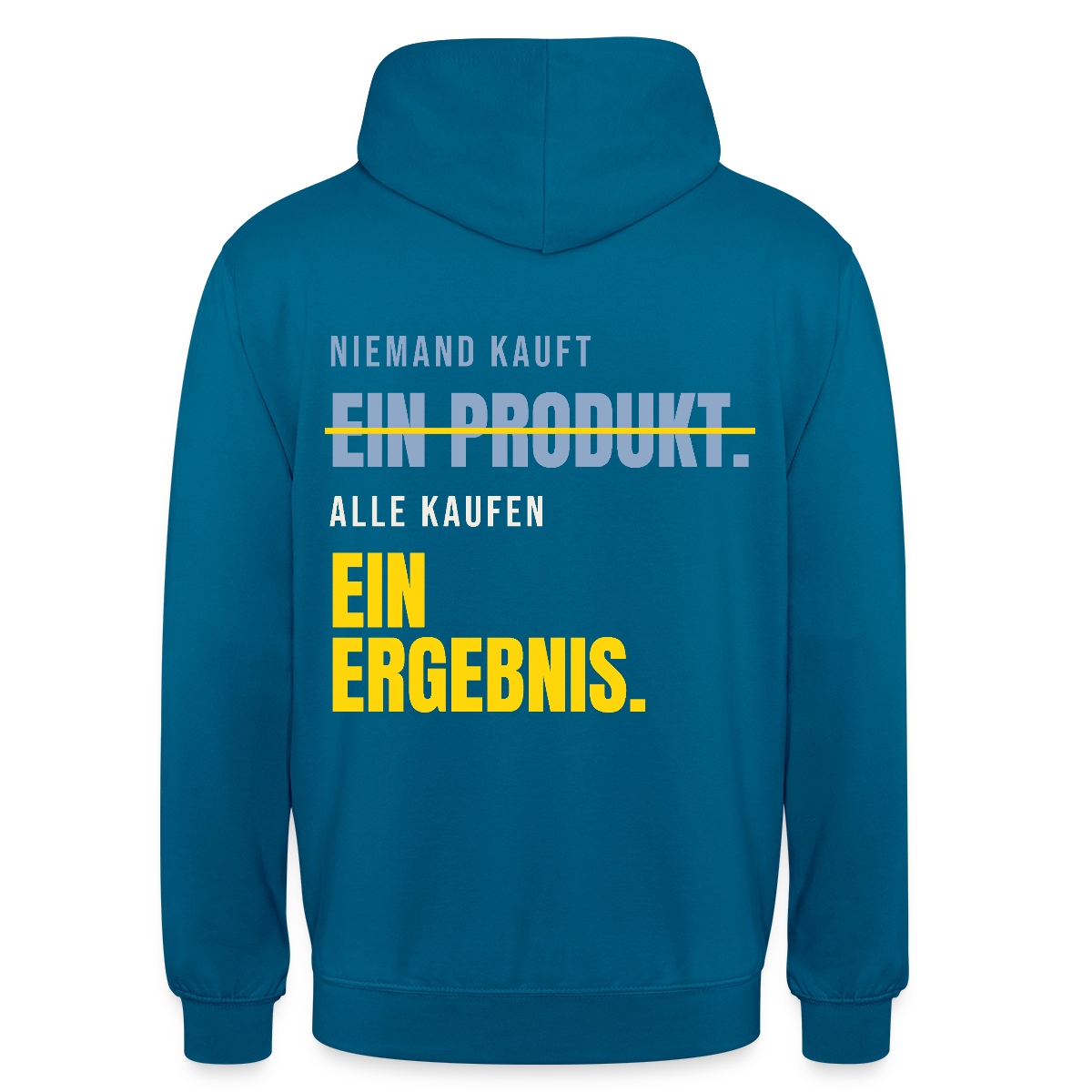 Niemand kauft ein Produkt. Alle kaufen ein Ergebnis. Motiv-Hoodie unisex, Farbe Tiefseeblau