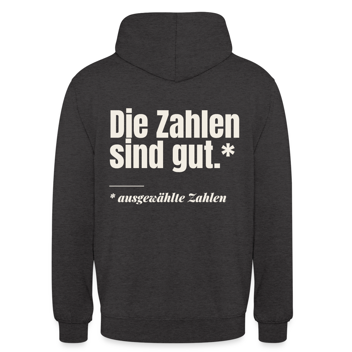 Die Zahlen sind gut. Ausgewählte Zahlen. Motiv-Hoodie unisex, Farbe Anthrazit