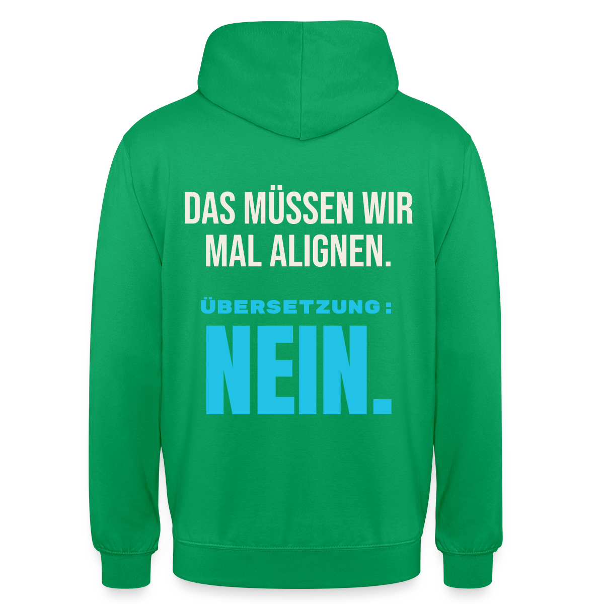 "Das müssen wir mal alignen. Übersetzung: nein." Motiv-Hoodie unisex, Farbe Kelly Green