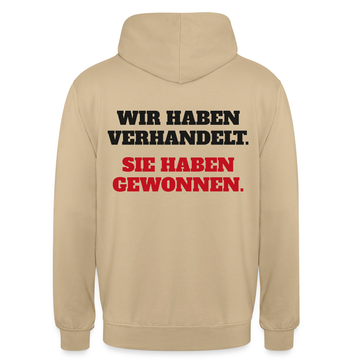 "Wir haben verhandelt. Sie haben gewonnen." Motiv-Hoodie unisex, Farbe Beige