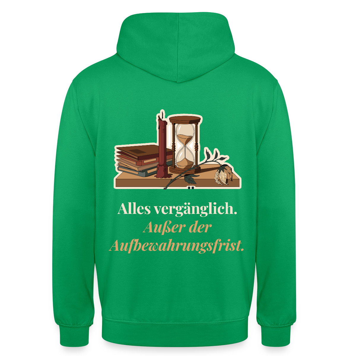 "Alles vergänglich. Außer der Aufbewahrungsfrist." Motiv-Hoodie unisex, Farbe Kelly Green