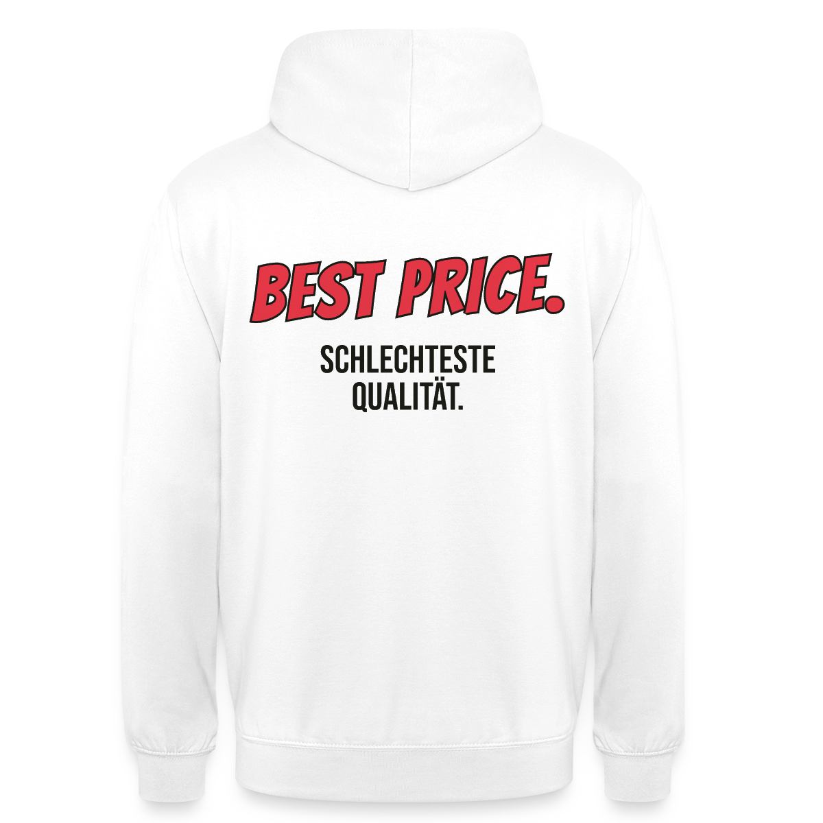 "Best Price. Schlechteste Qualität." Motiv-Hoodie unisex, Farbe Weiß