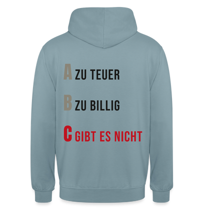 "A zu teuer. B zu billig. C gibt es nicht." Motiv-Hoodie unisex, Farbe Nebelblau