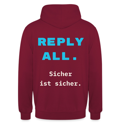 "Reply all. Sicher ist sicher." Motiv-Hoodie unisex, Farbe Bordeaux