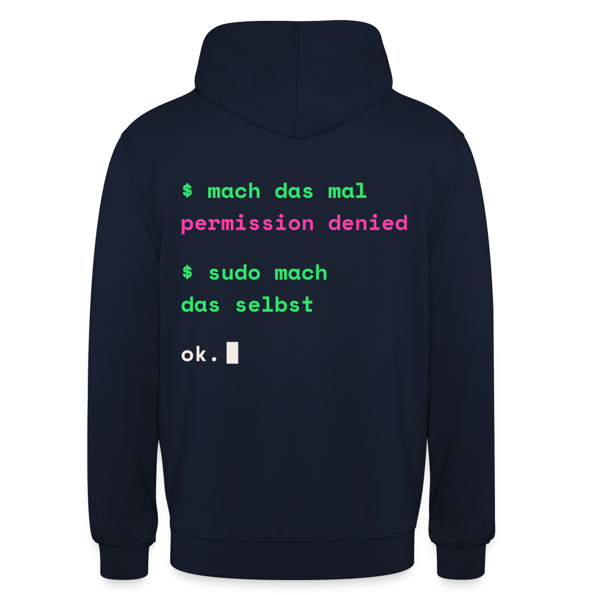 Mach das mal. Permission denied. Sudo mach das selbst. Motiv-Hoodie unisex, Farbe Navy