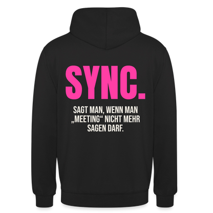 "Sync: sagt man, wenn man Meeting nicht mehr sagen darf." Motiv-Hoodie unisex, Farbe Schwarz