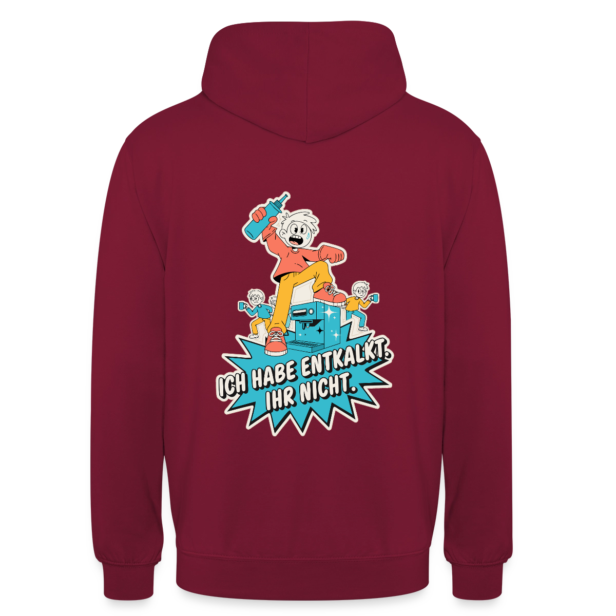 Ich habe entkalkt. Ihr nicht. Cartoon-Motiv Motiv-Hoodie unisex, Farbe Bordeaux