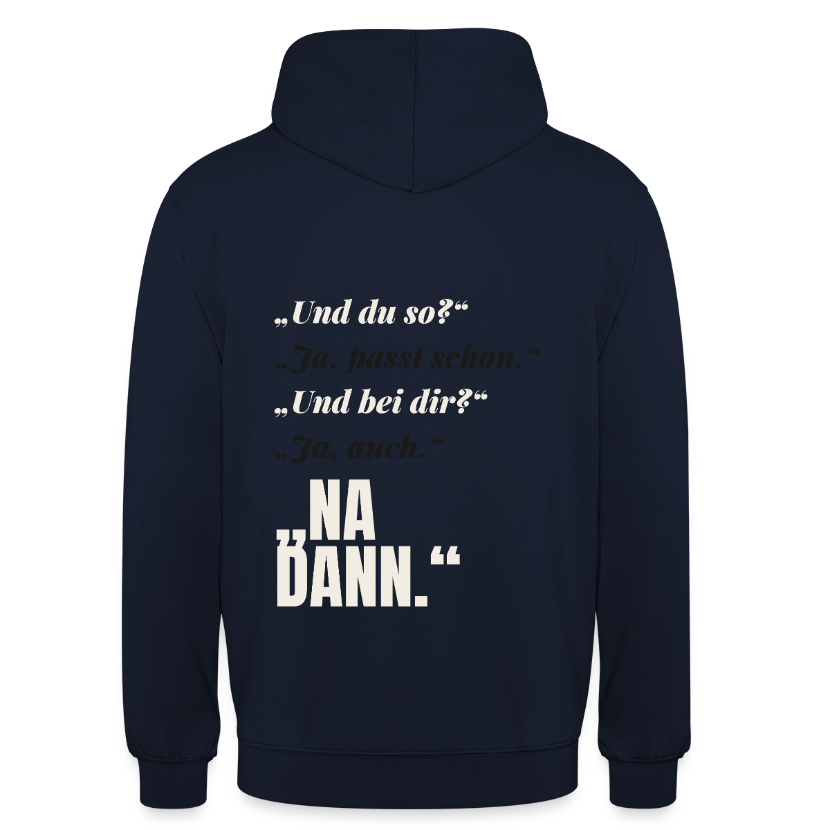 "Und du so? Ja, passt schon. Na dann." Motiv-Hoodie unisex, Farbe Navy