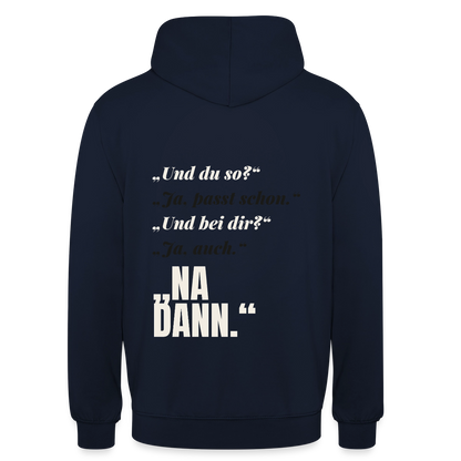 "Und du so? Ja, passt schon. Na dann." Motiv-Hoodie unisex, Farbe Navy