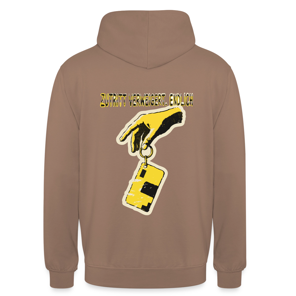 "Zutritt verweigert. Endlich." Motiv-Hoodie unisex, Farbe Mokka