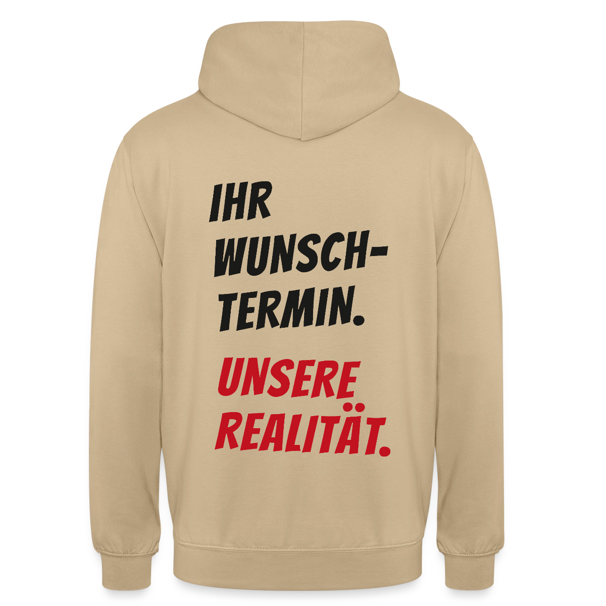 "Ihr Wunschtermin. Unsere Realität." Motiv-Hoodie unisex, Farbe Beige