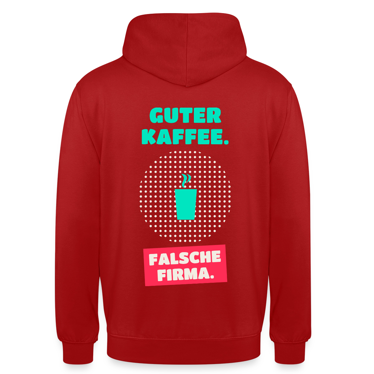 "Guter Kaffee. Falsche Firma." Motiv-Hoodie unisex, Farbe Rot