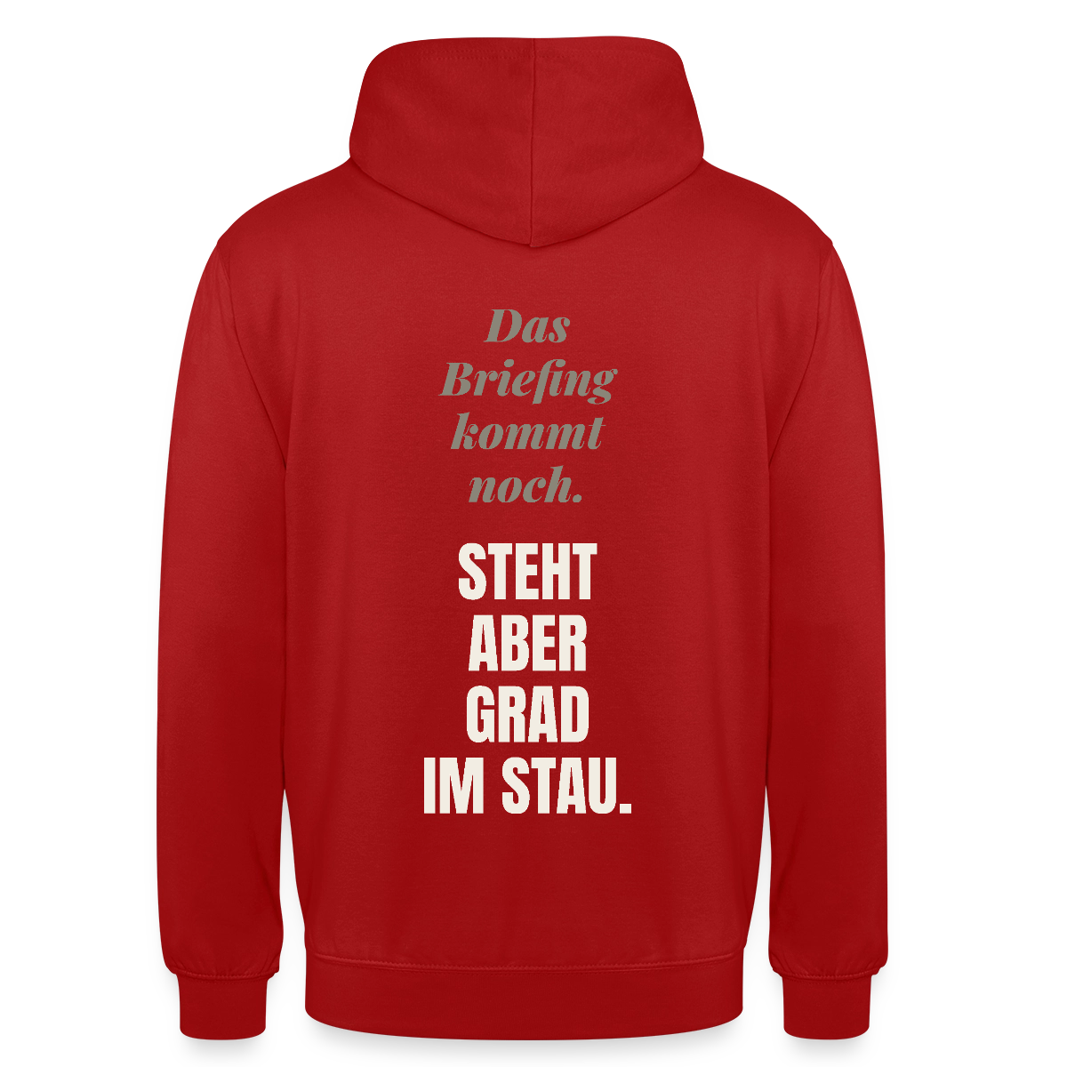 Das Briefing kommt noch. Steht aber grad im Stau. Motiv-Hoodie unisex, Farbe Rot