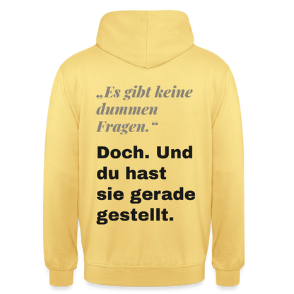 "Es gibt keine dummen Fragen. Doch. Und du hast sie gerade gestellt." Motiv-Hoodie unisex, Farbe Zitronengelb