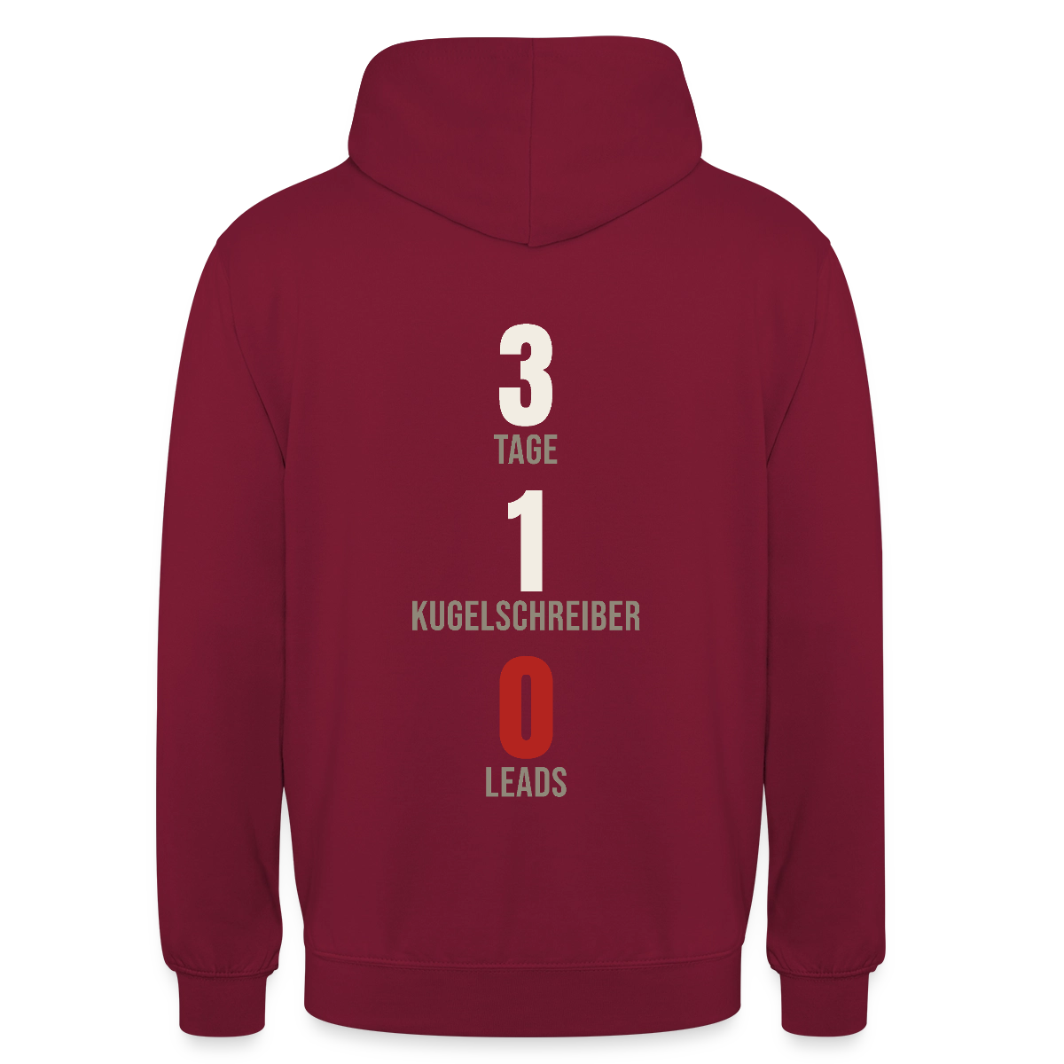 3 Tage. 1 Kugelschreiber. 0 Leads. Motiv-Hoodie unisex, Farbe Bordeaux