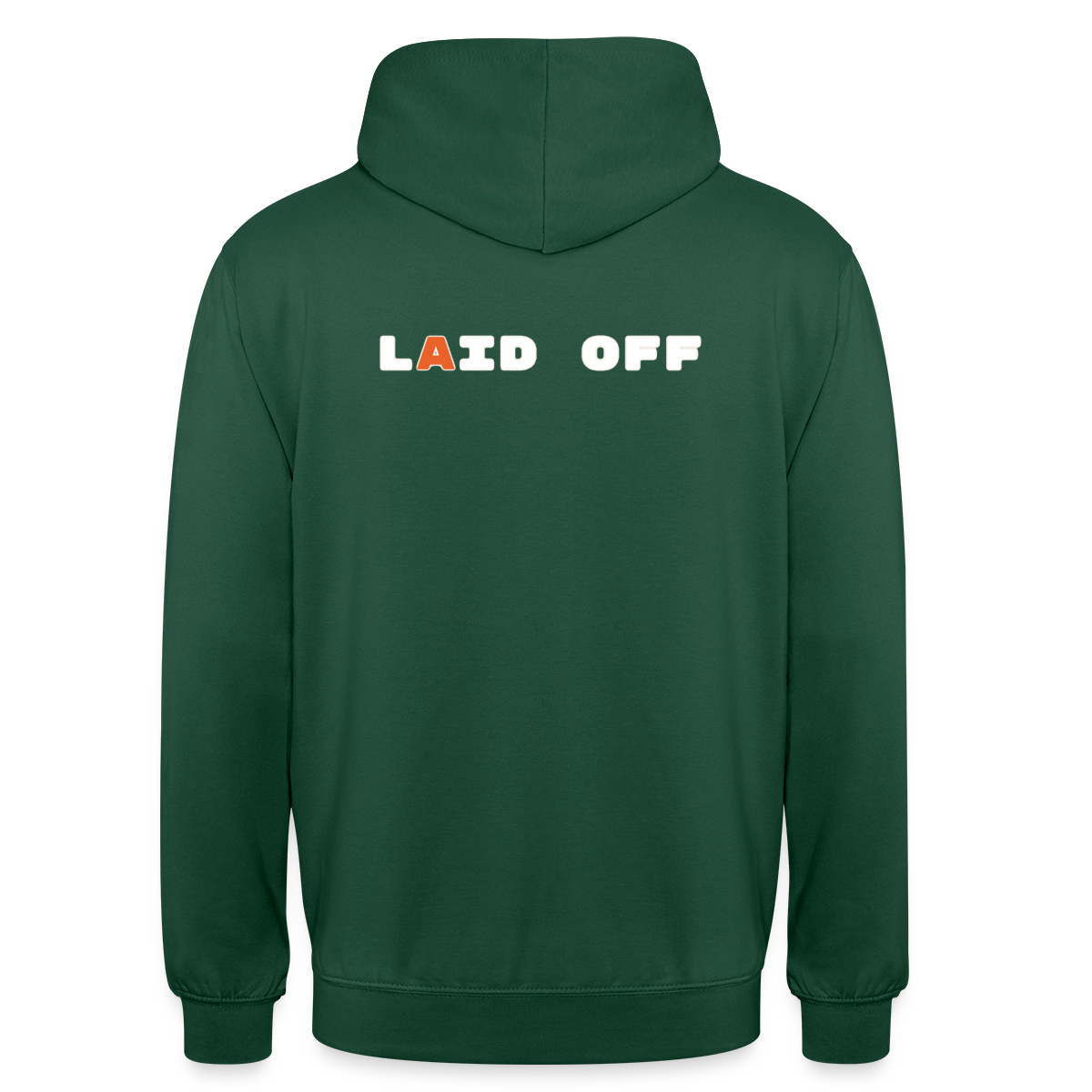 Laid off. Motiv-Hoodie unisex, Farbe Flaschengrün
