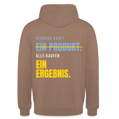Niemand kauft ein Produkt. Alle kaufen ein Ergebnis. Motiv-Hoodie unisex, Farbe Mokka