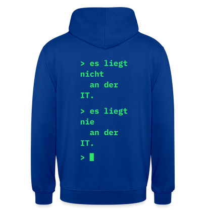 Es liegt nicht an der IT. Es liegt nie an der IT. Motiv-Hoodie unisex, Farbe Royalblau