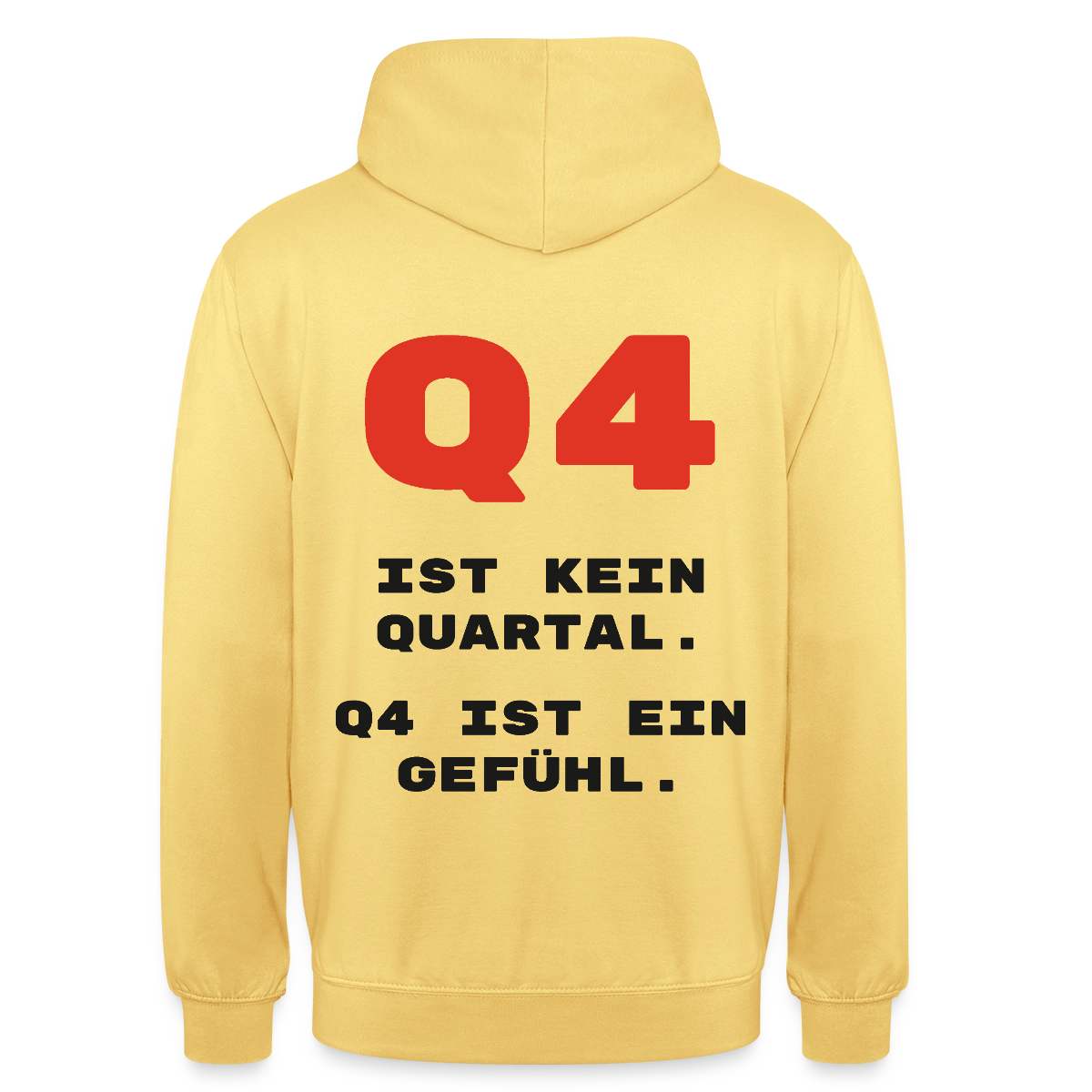 Q4 ist kein Quartal. Q4 ist ein Gefühl. Motiv-Hoodie unisex, Farbe Zitronengelb
