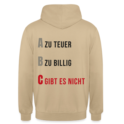 "A zu teuer. B zu billig. C gibt es nicht." Motiv-Hoodie unisex, Farbe Beige
