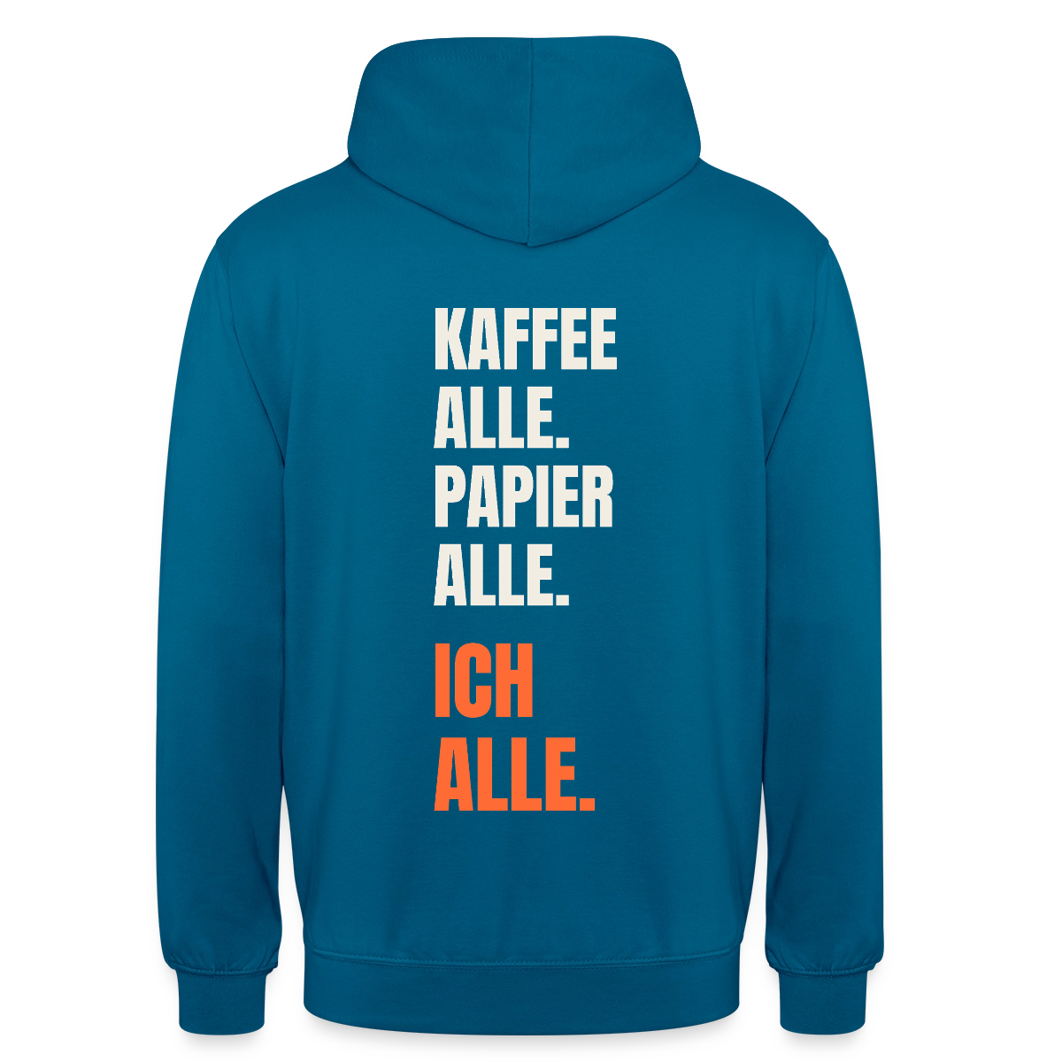 Kaffee alle. Papier alle. Ich alle. Motiv-Hoodie unisex, Farbe Tiefseeblau