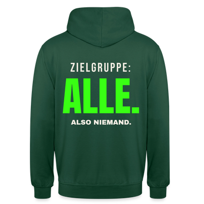Zielgruppe: alle. Also niemand. Motiv-Hoodie unisex, Farbe Flaschengrün