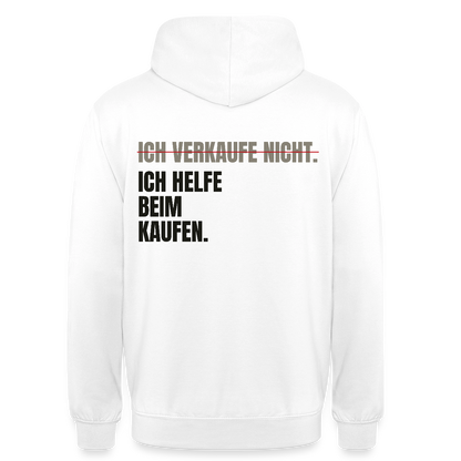 Ich verkaufe nicht. Ich helfe beim Kaufen. Motiv-Hoodie unisex, Farbe Weiß