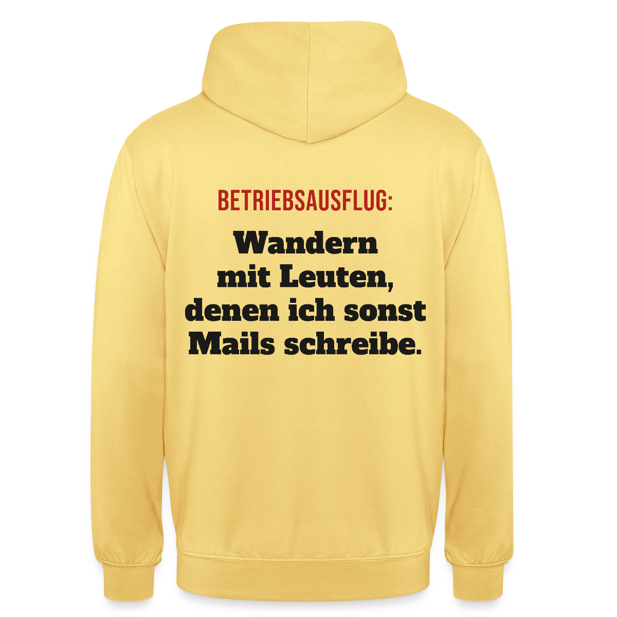 "Betriebsausflug: Wandern mit Leuten, denen ich sonst Mails schreibe." Motiv-Hoodie unisex, Farbe Zitronengelb